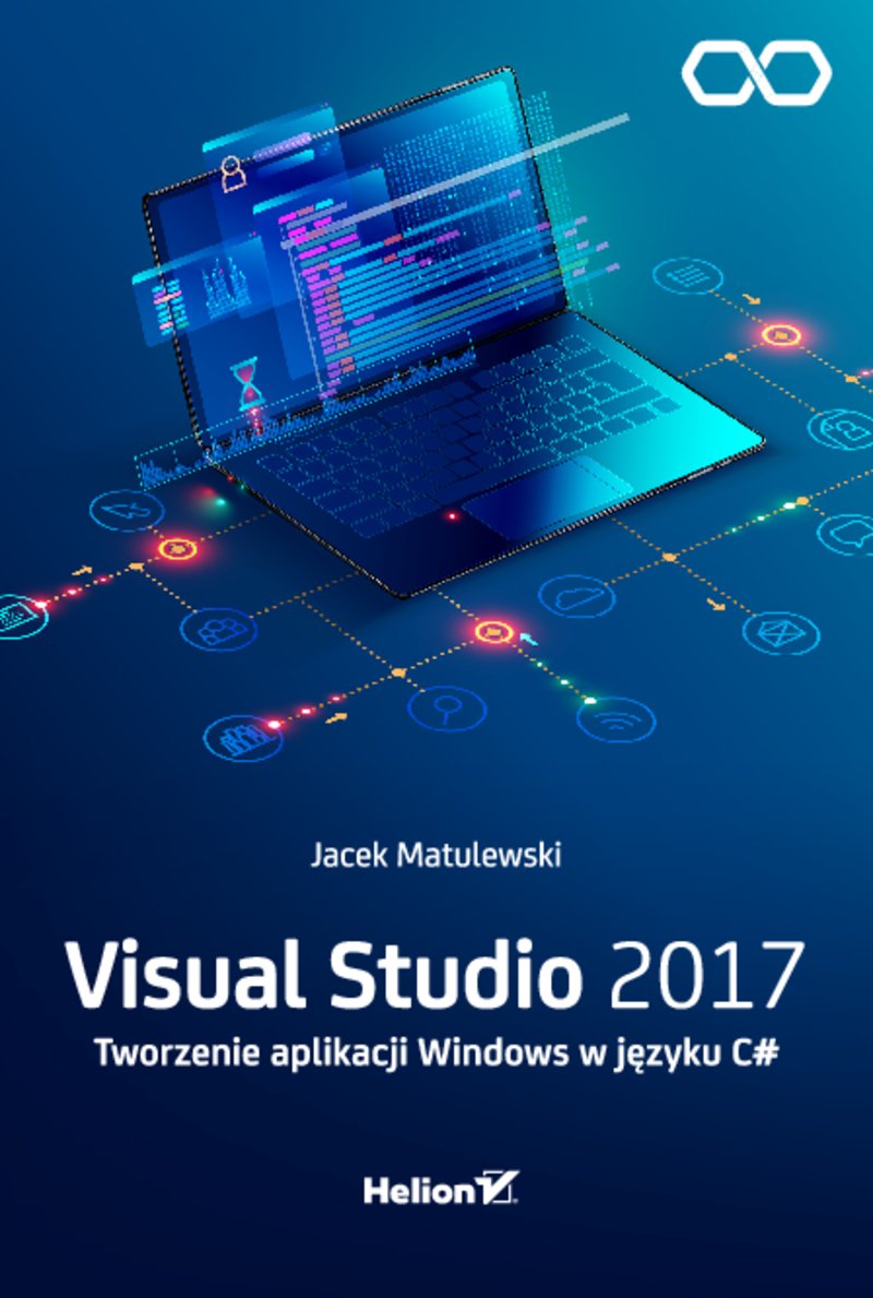 Visual Studio 2017. Tworzenie aplikacji Windows w j�zyku C#